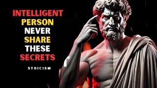 An Intelligent Man Avoids Sharing These 15 Secrets | Stoicism