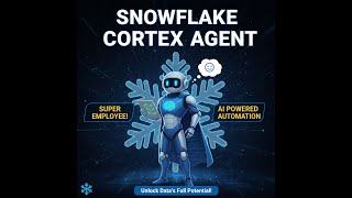 Snowflake Cortex Agents - Explained Easy & Fast