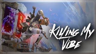 Killing My Vibe | Apex Legends Montage