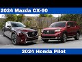 New 2024 Mazda CX-90 Vs. 2024 Honda Pilot Comparison detailed