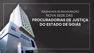 MPGO inaugura sede das Procuradorias de Justiça, no Setor Oeste