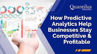 How Predictive Analytics Helps Businesses Stay Competitive \u0026 Profitable | Quantilus