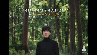 Ruam Tshaj Dev by Xais Vaj ( audio )