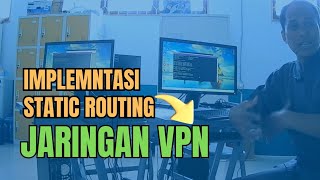 Implementasi Static Routing Jaringan VPN