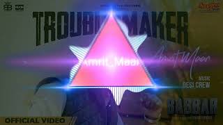 Amrit Maan: Trouble Maker (Official Video) mashup remix| Babbar |Amar Hundal  New Punjabi Songs 2022