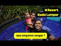 Vlog staycation | M Resort Kuala Lumpur. Serius ke best ?