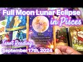 BREAKTHROUGH BRINGS RELIEF! 🔮 FULL MOON LUNAR ECLIPSE IN PISCES TAROT READING 🔮 SEPTEMBER 17th, 2024