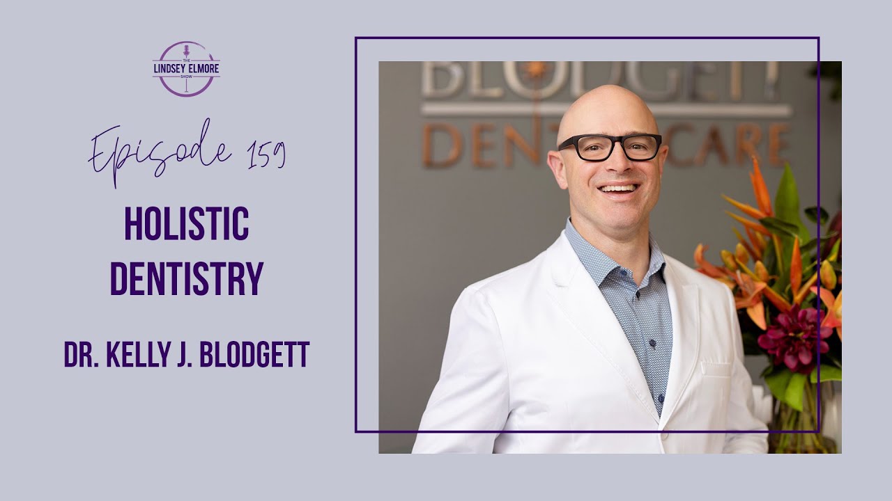Holistic Dentistry Dr Kelly J Blodgett Youtube