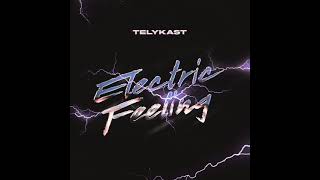 TELYKast - Electric Feeling