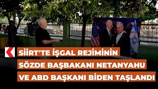 Siirt'te işgal rejiminin sözde başbakanı Netanyahu ve ABD Başkanı Biden taşlandı