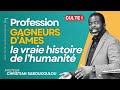 CULTE 1 - PROFESSION GAGNEURS D'ÂMES : LA VRAIE HISTOIRE DE L'HUMANITÉ - Ps Christian SABOUKOULOU