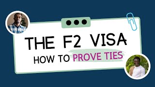 How to prove strong ties to home for F2 Visa to be APPROVED