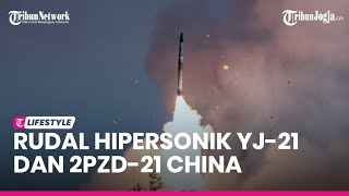 TEKNOLOGI SENJATA : Rudal Hipersonik YJ-21 dan 2PZD-21 China