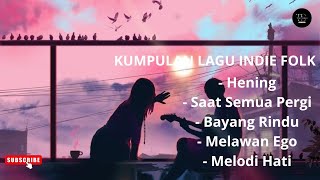 TERBARU!!!!!!!!! KUMPULAN LAGU INDIE FOLK AWAL TAHUN