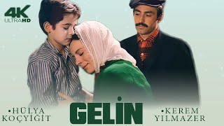 Gelin Türk Filmi | 4K ULTRA HD | FULL | HÜLYA KOÇYİĞİT | KEREM YILMAZER