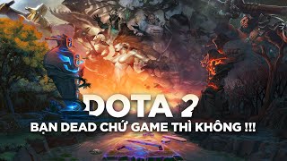 DOTA 2 - GAME MOBA/RTS HAY NHẤT VŨ TRỤ | Nịnh Game #5