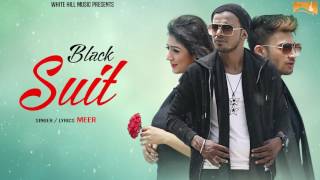 Black Suit (Lyrical Audio) Meer | Punjabi Lyrical Audio 2017 | White Hill Music