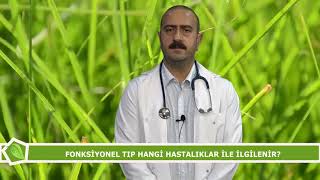 Prof Fonksiyonel tıp hangi hastalıklar ile ilgilenir?