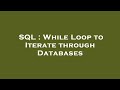SQL : While Loop to Iterate through Databases