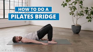 How to do a Pilates Bridge | The Right Way | Well+Good