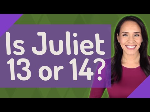 Is Juliet 13 or 14?
