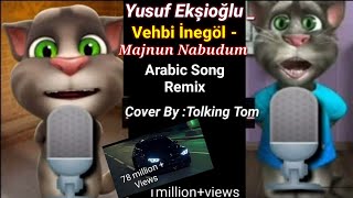 Yusuf Ekşioğlu _ Vehbi İnegöl - Majnun Nabudum_ Arabic Song Cover By : Talking Tom/Adeep Tune Tom