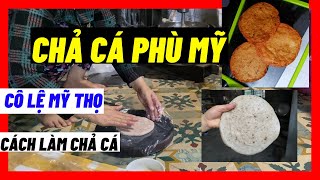 Cách làm chả cá ngon với chị Lệ biển Tân Phụng xã Mỹ Thọ huyện Phù Mỹ tỉnh Bình Định