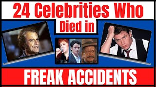 24 Celebs Who Died in FREAK ACCIDENTS