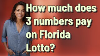 How much does 3 numbers pay on Florida Lotto?