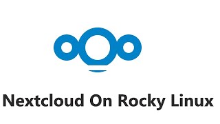 How To Deploy Nextcloud On Rocky Linux 8