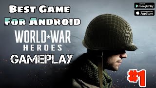 Best Battle Royal Game For Android||World war Heroes Gameplay #1 || HUNGRY  PAPA JIII || #gaming#