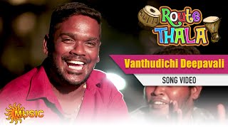 Route Thala - Vanthudichi Deepavali Song | Sun Music | ரூட்டுதல | Tamil Gana Songs