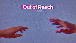 Erik Lucas - Out Of Reach