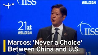 Philippines' Marcos: 'Never a Choice' Between China and U.S. | TaiwanPlus News