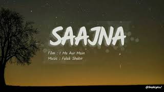 Saajna (Lyrics) | I Me Aur Main | by Falak Sabir_-_SimpleLyrics✓