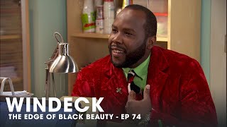 WINDECK EP74 - THE EDGE OF BLACK BEAUTY, SEDUCTION, REVENGE AND POWER ✊🏾😍😜  - FULL EPISODE