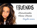 FRIENDS - Marshmello, Anne-Marie (Lyrics) (Angelic covers)