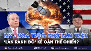 Chuyên gia: Cuộc đụng độ Nga - NATO là “lằn ranh đỏ” cuối cùng định đoạt số phận thế giới - BLQT