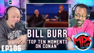 BILL BURR "TOP TEN MOMENTS ON CONAN" MV | FIRST TIME REACTION VIDEO (EP106)