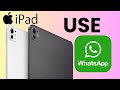 How To Use Whatsapp On iPad