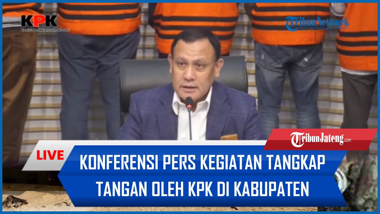 🔴LIVE: Konferensi Pers Kegiatan Tangkap Tangan Oleh KPK Di Kabupaten ...