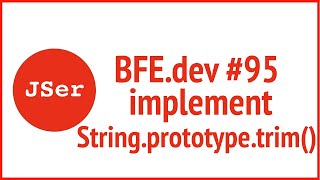 BFE.dev#95. implement String.prototype.trim() | JSer - Front End Interview questions