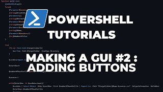 PowerShell Tutorials : Making a GUI Part 2 - Adding Buttons