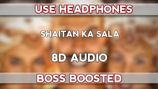 Shaitan Ka Saala 8d Audio Song - Housefull 4 | Akshay Kumar | 8D Audio | Boss Boosted