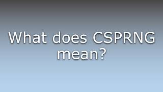 What does CSPRNG mean?