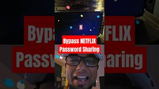 Bypass NETFLIX Password Sharing Hack India