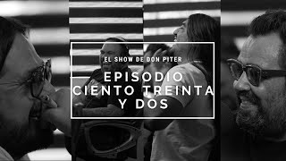 El Show de Don Piter - Episodio 132 // Y UNA COSTRA DE COSTILLA ... (EPISODIO SIN CHISMECITO)