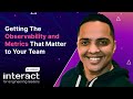 Getting the Metrics and Observability That Matter to Your Team