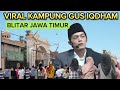 🔴VIRAL KAMPUNG GUS IQDHAM BLITAR JAWA TIMUR