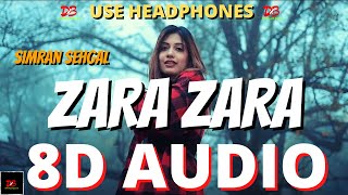 Zara Zara Simran Sehgal 8D Audio || Zara Zara Cover Simran Sehgal 8D Audio LYRICS || RHTDM || DBX